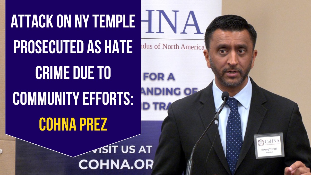 Attack on NY temple prosecuted as hate crime due to community efforts: CoHNA prez